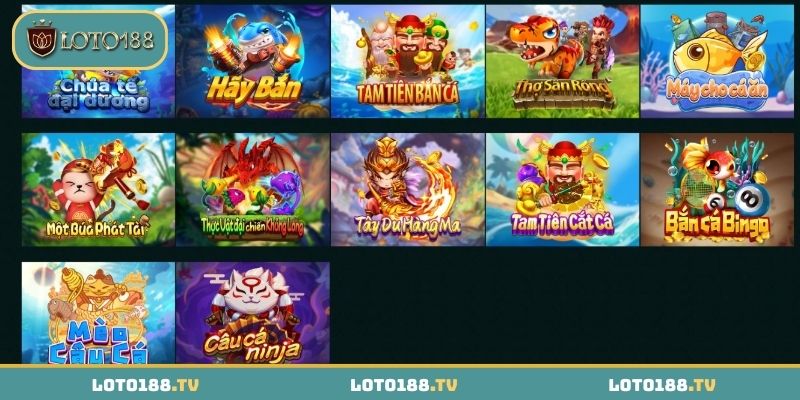 Điểm danh tựa game bắn cá LOTO188 hot