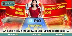 nap cang nhieu thuong cang lon uu dai khong gioi han