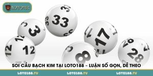 soi cau bach kim tai loto188 luan so gon de theo