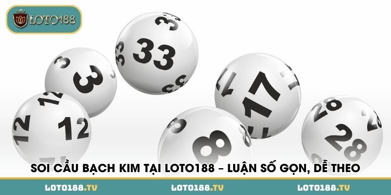 soi cau bach kim tai loto188 luan so gon de theo