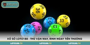 xo so loto188 thu van may rinh ngay tien thuong